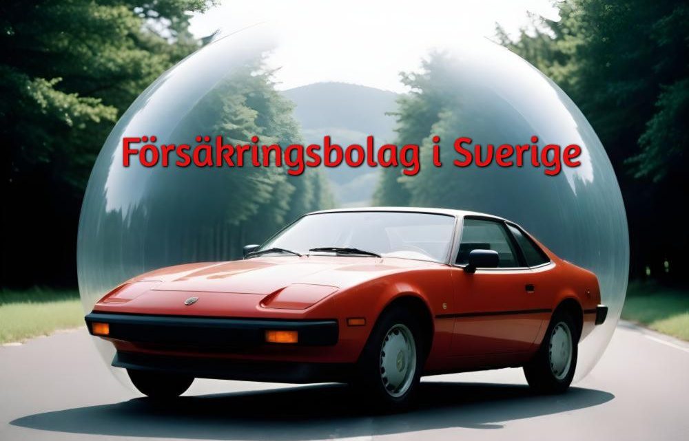 Försäkringsbolag i Sverige för bil.
